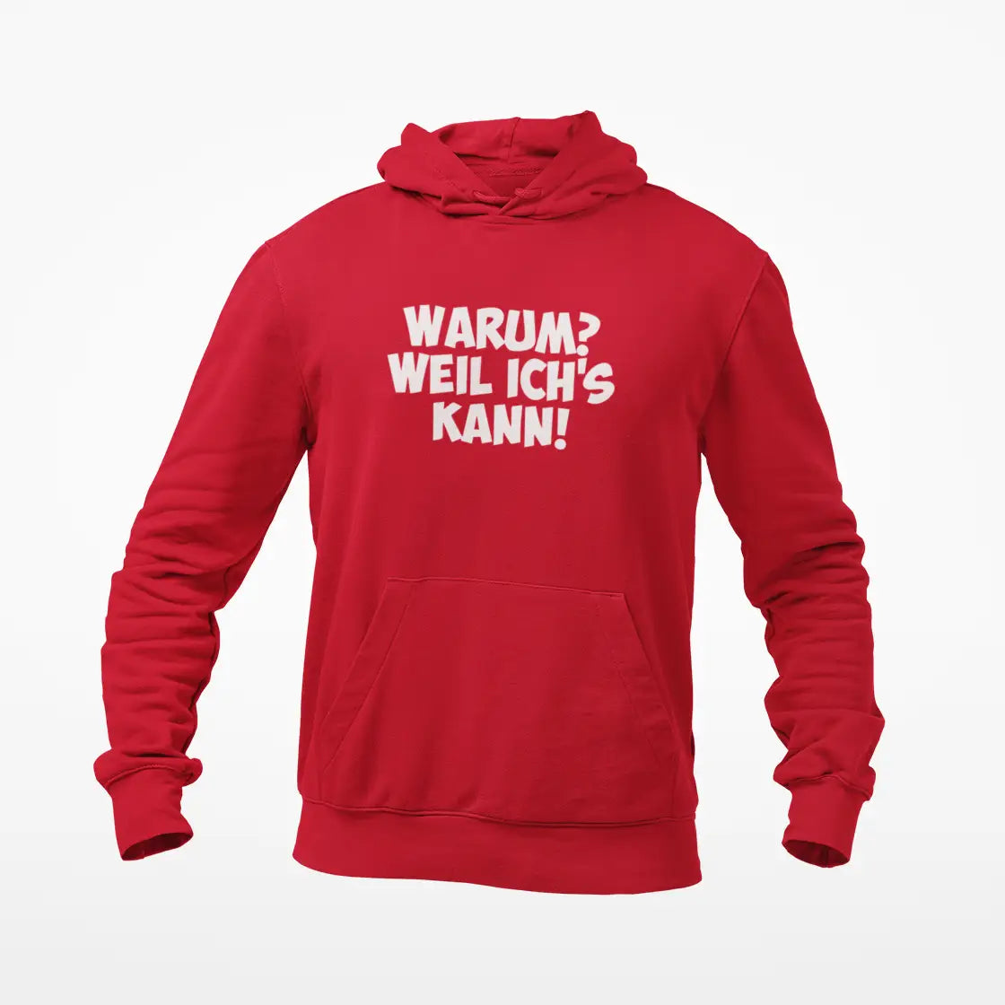 Warum? Weil ich´s kann! / Unisex