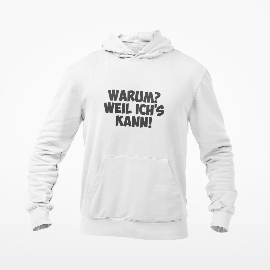 Warum? Weil ich´s kann! / Unisex