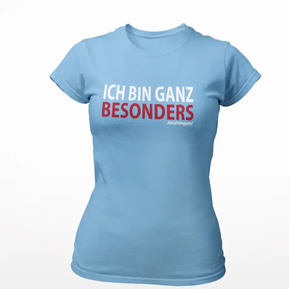 Ich bin ganz besonders...
