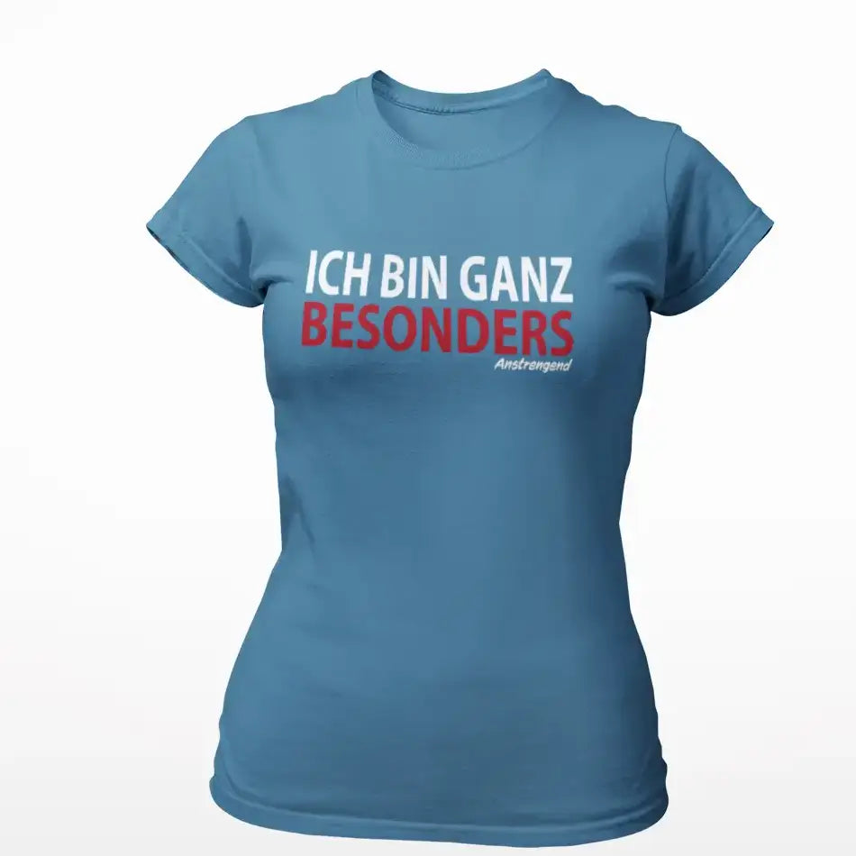 Ich bin ganz besonders...