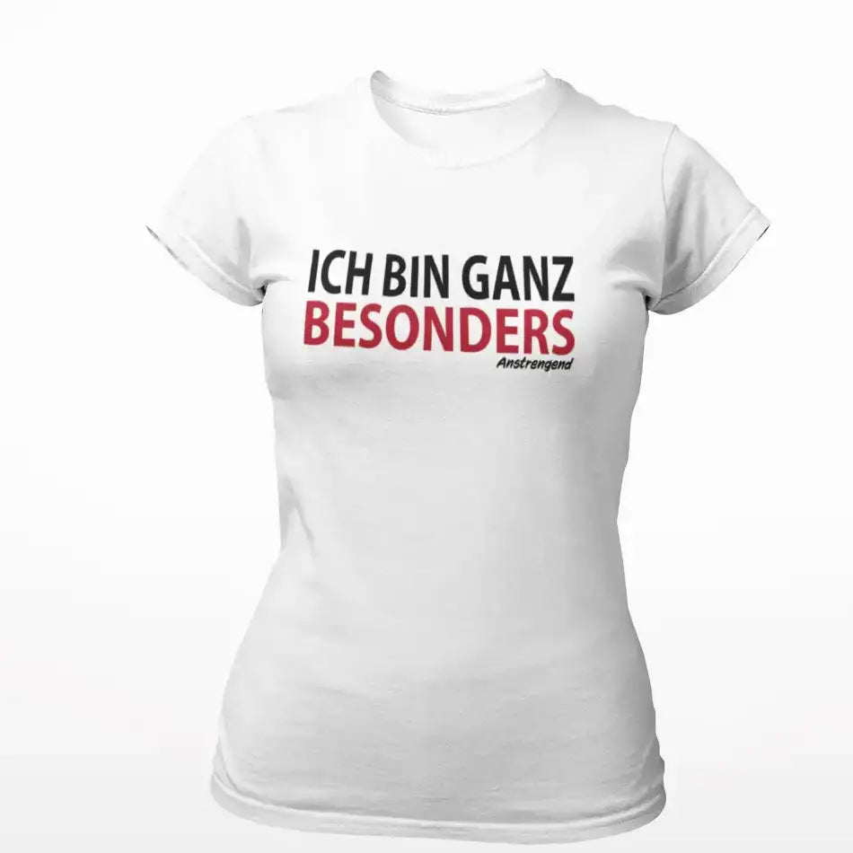 Ich bin ganz besonders...
