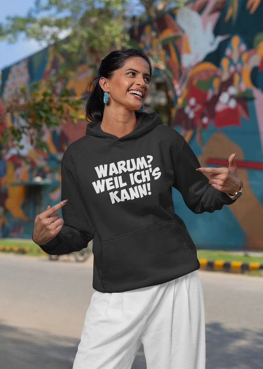 Warum? Weil ich´s kann! / Unisex