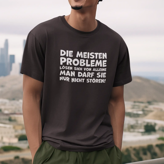 Die meisten Probleme... / Unisex