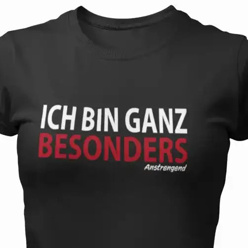 Ich bin ganz besonders...