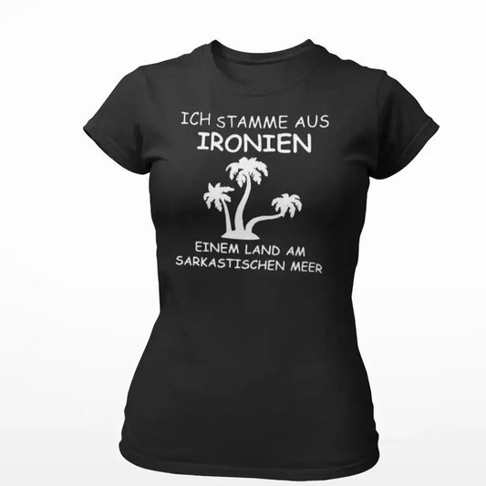 Ich stamme aus Ironien...