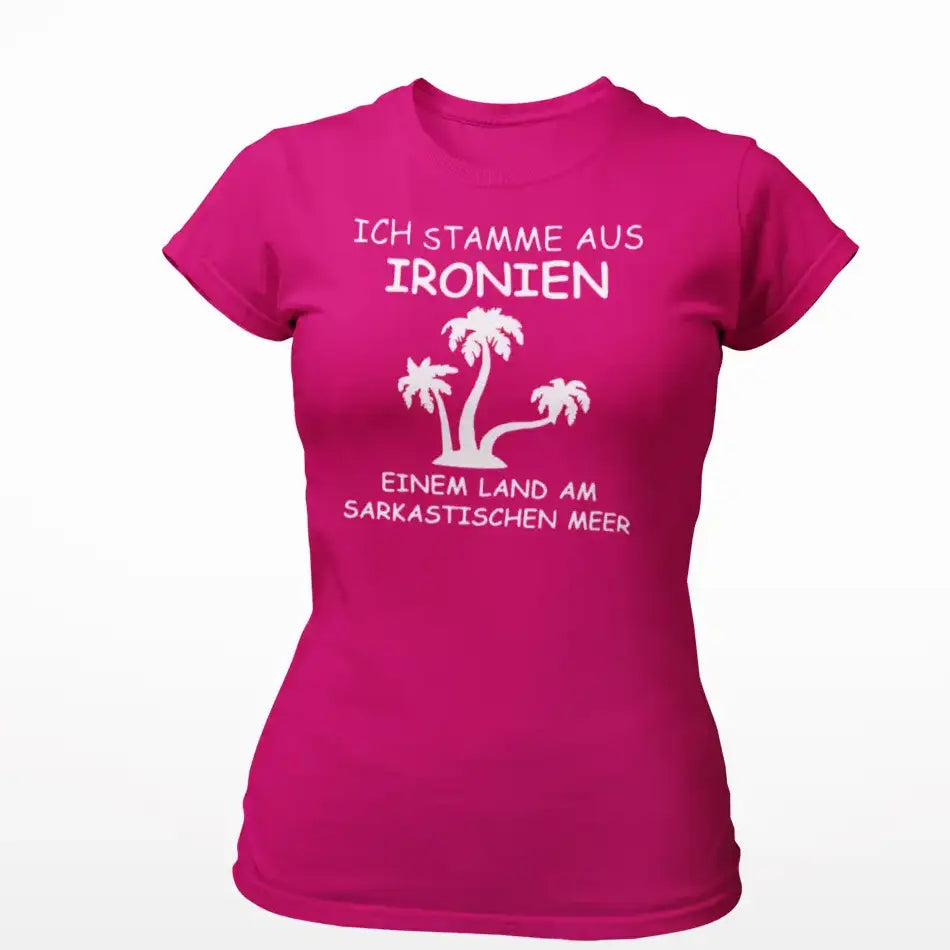 Ich stamme aus Ironien...